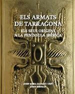 ARMATS DE TARRAGONA. ELS SEUS ORIGENS A LA PENINSULA IBERICA | 9788449920097 | BERTRAN,JORDI SALVADO I URPI,JOSEP Mª