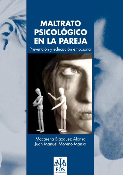 MALTRATO PSICOLOGICO EN LA PAREJA. PREVENCION Y EDUCACION EMOCIONAL | 9788497272810 | MORENO MANSO,JUAN MANUEL BLAZQUEZ ALONSO,MACARENA