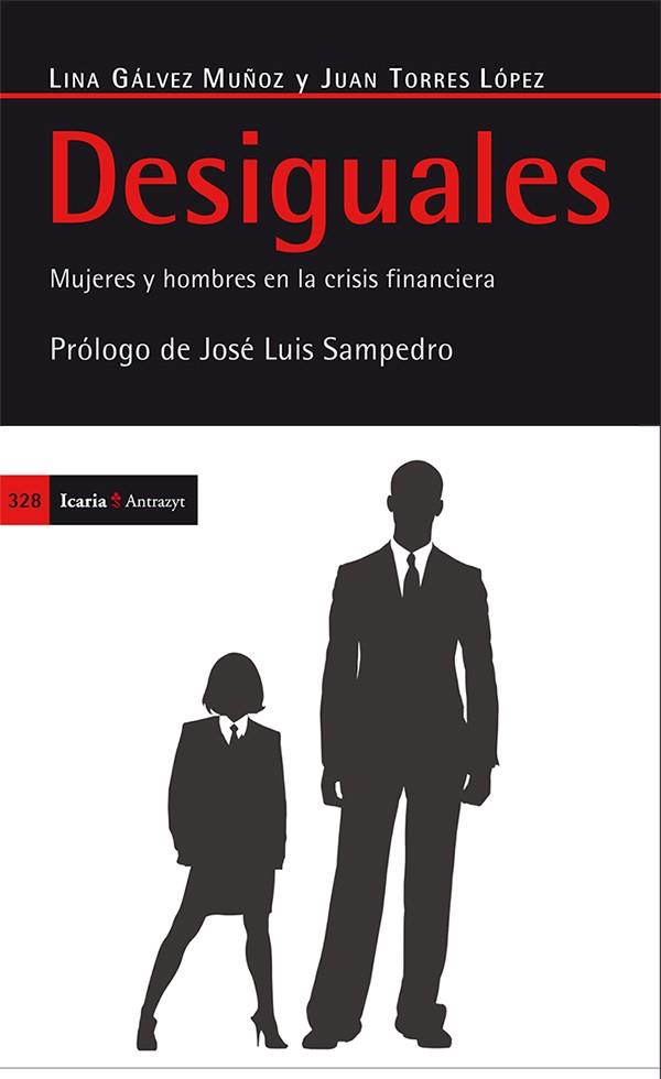DESIGUALES. MUJERES Y HOMBRES EN LA CRISIS FINANCIERA | 9788498882346 | TORRES,JUAN GALVEZ,LINA