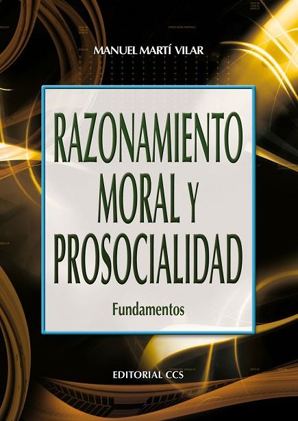 RAZONAMIENTO MORAL Y PROSOCIALIDAD. FUNDAMENTOS | 9788498426175 | MARTI VILAR,MANUEL