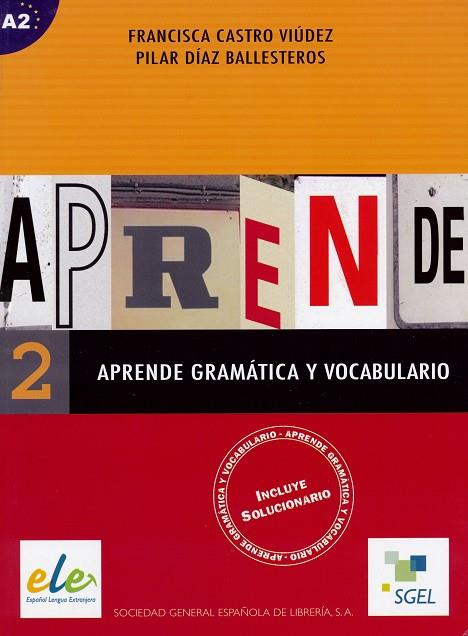 APRENDE GRAMATICA Y VOCABULARIO 2 ESPAÑOL  A2 (INCLUYE SOLUCIONARIO) | 9788497781183 | CASTRO VIUDEZ,FRANCISCA DIAZ BALLESTEROS,PILAR