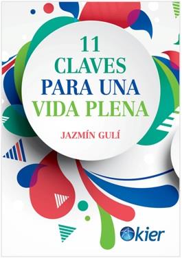 11 CLAVES PARA UNA VIDA PLENA | 9788417581886 | GULÍ, JAZMÍN