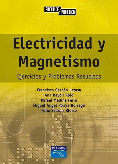 ELECTRICIDAD Y MAGNETISMO | 9788420542140 | GASCON LATASA,FRANCISCO BAYON ROJO,ANA MEDINA FERRO,RAFAEL PORRAS BORREGO,MIGUEL ANGEL SALAZAR BLOIS