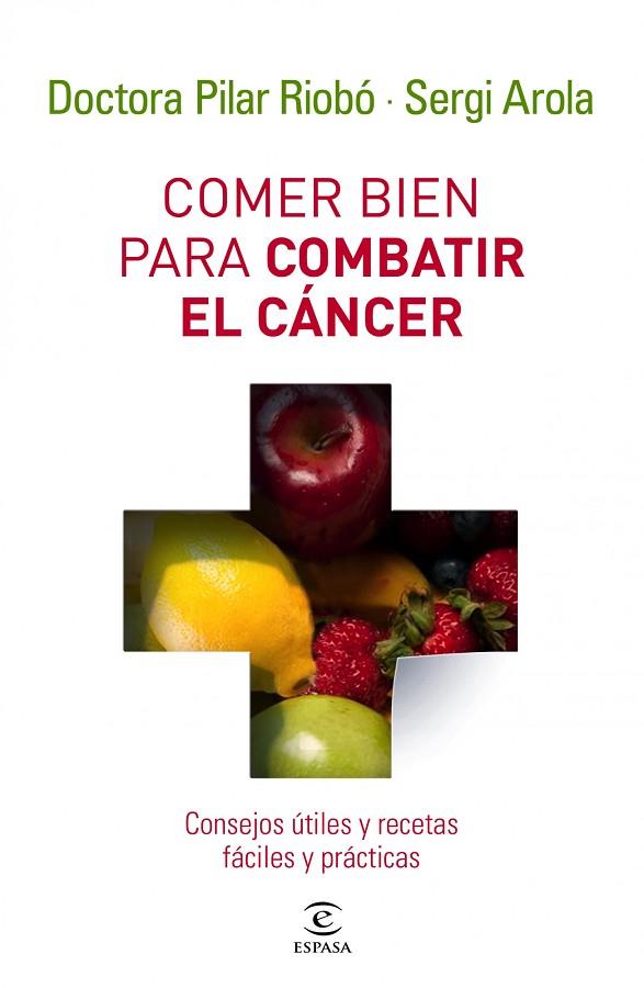 COMER BIEN PARA COMBATIR EL CANCER | 9788467032642 | RIOBO,PILAR AROLA,SERGI