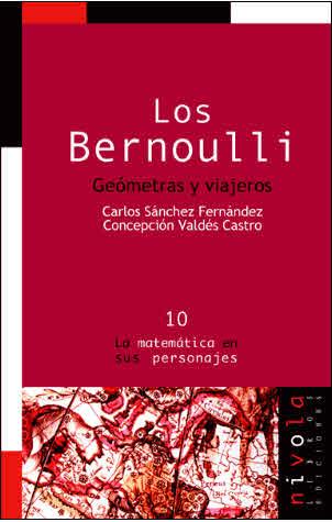 BERNOULLI. GEOMETRAS Y VIAJEROS | 9788495599216 | SANCHEZ FERNANDEZ,CARLOS VALDES CASTRO,CONCEPCION