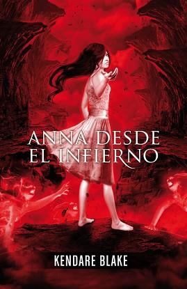 ANNA DESDE EL INFIERNO. ANNA VESTIDA DE SANGRE I2 | 9788420414232 | BLAKE,KENDARE