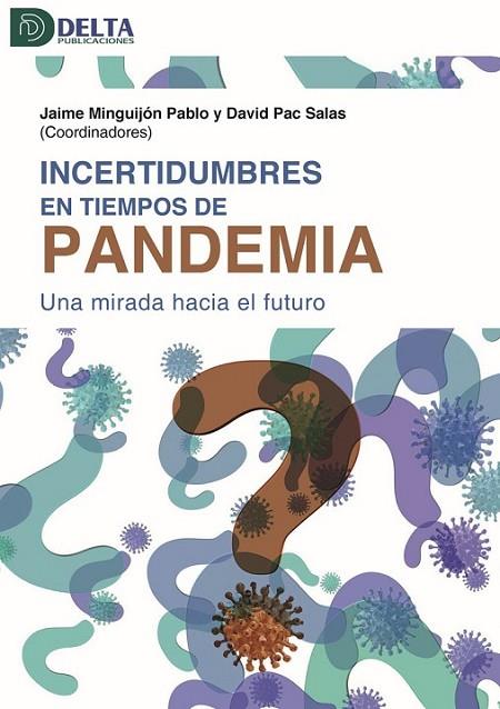 INCERTIDUMBRES EN TIEMPOS DE PANDEMIA. UNA MIRADA HACIA EL FUTURO | 9788417526078 | PAC, DAVID / MINGUIJÓN, JAIME