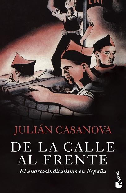 DE LA CALLE AL FRENTE. ANARCOSINDICALISMO EN ESPAÑA 1931-1939 | 9788498921014 | CASANOVA,JULIAN