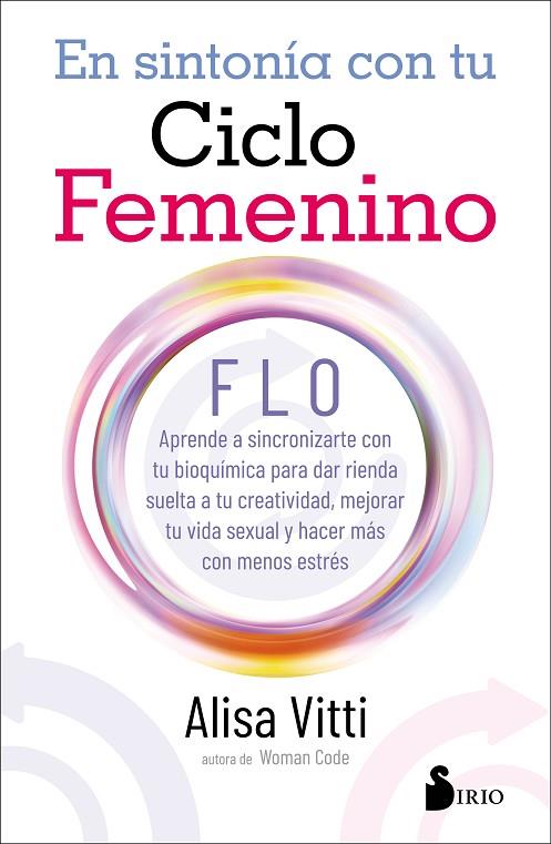 EN SINTONIA CON TU CICLO FEMENINO. FLO APRENDE A SINCRONIZARTE CON TU BIOQUÍMICA PARA DAR RIENDA SUELTA A TU CREATIVIDAD | 9788418000935 | VITTI, ALISA