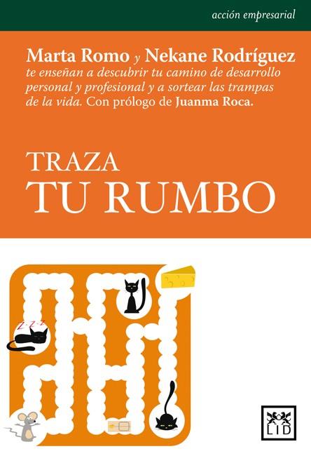 TRAZA TU RUMBO | 9788483561492 | ROMO,MARTA RODRIGUEZ,NEKANE