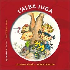 L'ALBA JUGA | 9788496623804 | PALLÀS PICÓ, CATALINA/CEBRIÁN BENEYTO, MARIA AMPARO