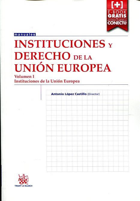 INSTITUCIONES DE DERECHO DE LA UNIÓN EUROPEA 1. INSTITUCIONES DE LA UE | 9788491190523 | LÓPEZ CASTILLO,ANTONIO/Y OTROS