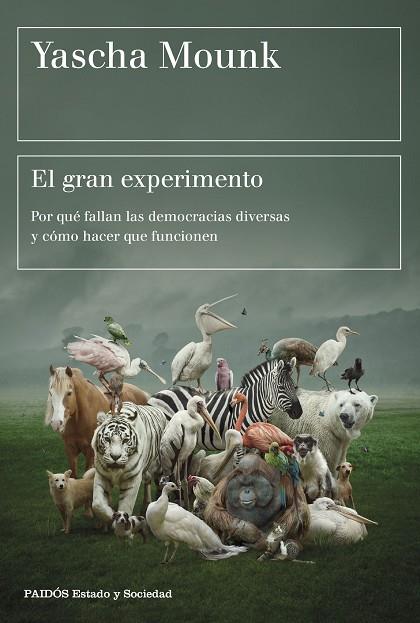 EL GRAN EXPERIMENTO. POR QUÉ FALLAN LAS DEMOCRACIAS DIVERSAS Y CÓMO HACER QUE FUNCIONEN | 9788449340048 | MOUNK, YASCHA