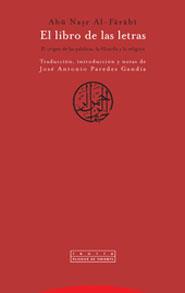 LIBRO DE LAS LETRAS EL ORIGEN DE LAS PALABRAS LA FILOSOFIA Y LA RELIGION | 9788481647181 | ABU NASR AL-FARABI