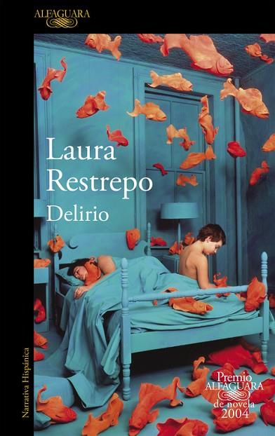 DELIRIO. PREMIO ALFAGUARA DE NOVELA 2004 | 9788420401751 | RESTREPO,LAURA