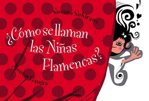 COMO SE LLAMAN LAS NIÑAS FLAMENCAS? | 9788498258530 | GANGES,MONTSE SUBIRANA,SUSANA