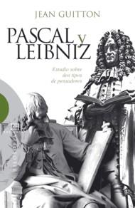 PASCAL Y LEIBNIZ. ESTUDIO SOBRE DOS TIPOS DE PENSADORES | 9788499201009 | GUITTON,JEAN