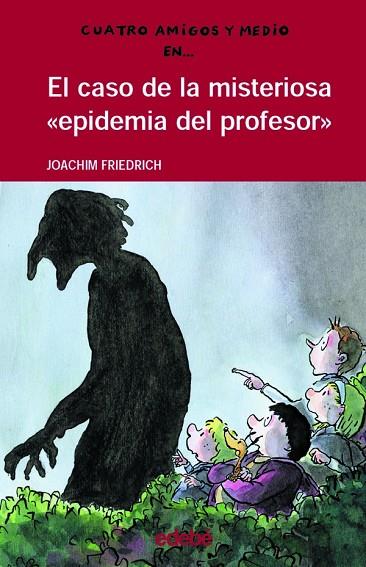 CASO DE LA MISTERIOSA EPIDEMIA DEL PROFESOR | 9788423668359 | FRIEDRICH,JOACHIM