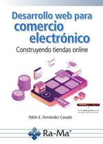 DESARROLLO WEB PARA COMERCIO ELECTRÓNICO. CONSTRUYENDO TIENDAS ONLINE | 9788410181960 | FERNÁNDEZ CASADO, PABLO ENRIQUE