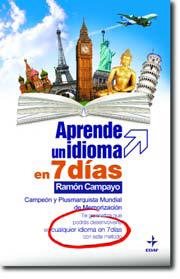 APRENDE UN IDIOMA EN 7 DIAS. TE GARANTIZA QUE DESENVOLVERTE EN CUALQUIER IDIOMA EN 7 DIAS CON ESTE METODO | 9788441417816 | CAMPAYO,RAMON