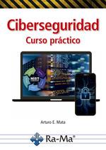 CIBERSEGURIDAD. CURSO PRÁCTICO | 9788410360099 | MATA GARCÍA, ARTURO ENRIQUE