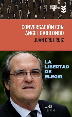 CONVERSACION CON ANGEL GABILONDO. LA LIBERTAD DE ELEGIR | 9788495157843 | CRUZ RUIZ,JUAN