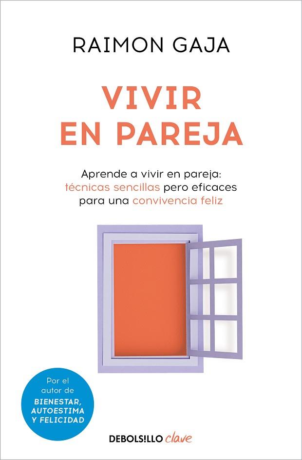 VIVIR EN PAREJA. APRENDE A VIVIR EN PAREJA: TECNICAS SENCILLAS PERO EFICACES PARA UNA CONVIVENCIA FELIZ | 9788490623596 | GAJA, RAIMON