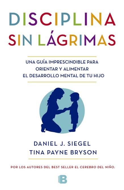 DISCIPLINA SIN LAGRIMAS | 9788466655873 | SIEGEL,DANIEL J. PAYNE BRYSON,TINA