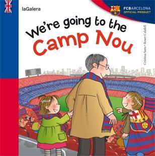 WE,RE GOING TO THE CAMP NOU. LLETRA CURSIVA | 9788424652968 | CALAFELL,ROSER SANS,CRISTINA