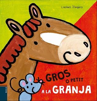 GROS O PETIT A LA GRANJA | 9788447930494 | SLEGERS,LIESBET