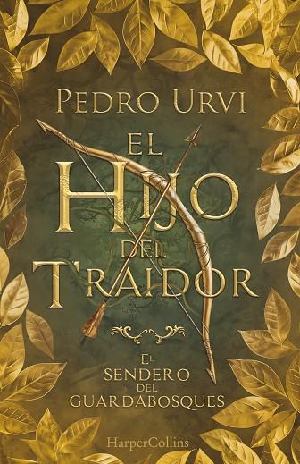 EL HIJO DEL TRAIDOR (EL SENDERO DEL GUARDABOSQUES 1) (EDICIÓN COLECCIONISTA) | 9788410641365 | URVI, PEDRO