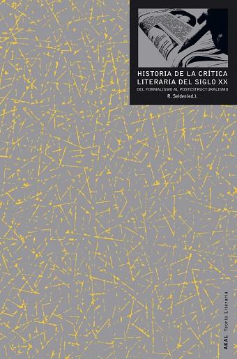 HISTORIA DE LA CRITICA LITERARIA DEL SIGLO XX. DEL FORMALISMO AL POSTESTRURALISMO | 9788446015321 | SELDEN,RAMAN