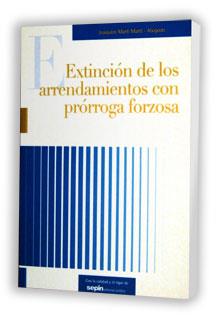 EXTINCION DE LOS ARRENDAMIENTOS CON PRORROGA FORZOSA | 9788495762825 | MARTI MARTI,JOAQUIM