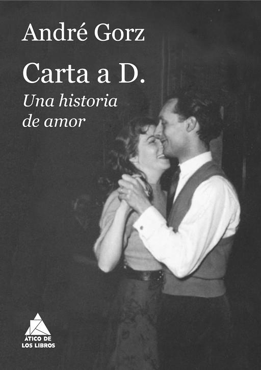 CARTA A D. UNA HISTORIA DE AMOR | 9788419703668 | GORZ, ANDRÉ