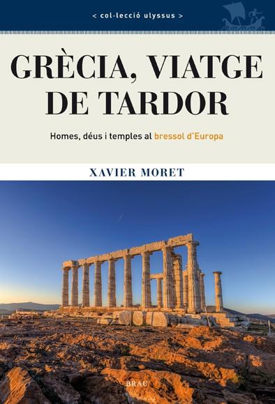 GRECIA VIATGE DE TARDOR. HOMES DEUS I TEMPLERS | 9788415885122 | MORET,XAVIER