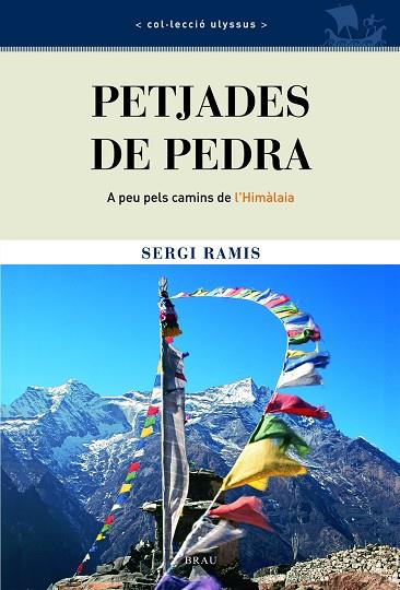 PETJADES DE PEDRA. A PEU PELS CAMINS DE L´HIMALAIA | 9788495946836 | RAMIS,SERGI