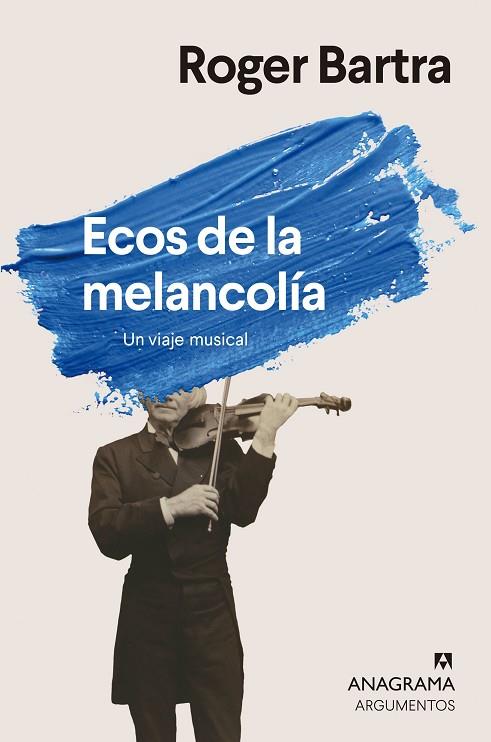 ECOS DE LA MELANCOLÍA. UN VIAJE MUSICAL | 9788433927415 | BARTRA, ROGER