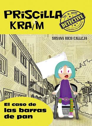 PRISCILLA KRAIM 5. EL CASO DE LAS BARRAS DE PAN | 9788494318870 | RICO CALLEJA, SUSANA