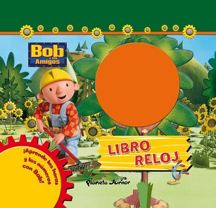 BOB Y SUS AMIGOS. LIBRO RELOJ | 9788408087618 | BOB Y SUS AMIGOS