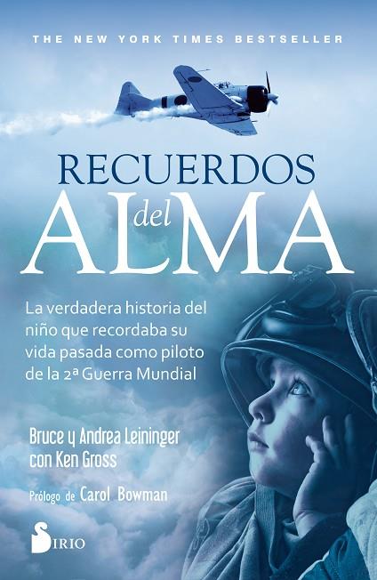 RECUERDOS DEL ALMA. LA VERDADERA HISTORIA DEL NIÑO QUE RECORDABA SU VIDA PASADA COMO PILOTO DE LA II GUERRA MUNDIAL | 9788417030674 | LEININGER, BRUCE/LEININGER, ANDREA/GROSS, KEN