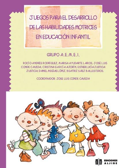 JUEGOS PARA EL DESARROLLO DE LAS HABILIDADES MOTRICES EN EDUCACION INFANTIL | 9788497000031 | GRUPO AEMEI