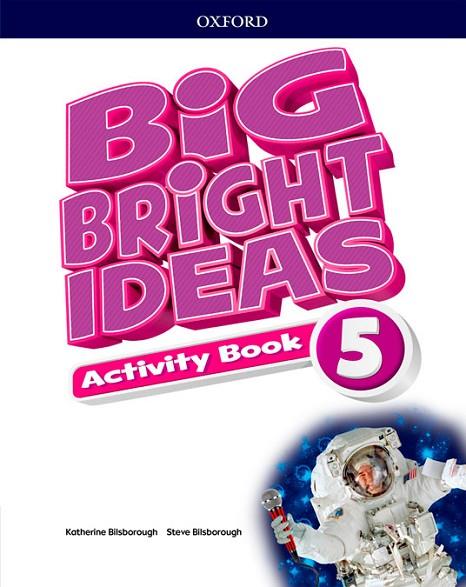 BIG BRIGHT IDEAS 5. ACTIVITY BOOK | 9780194109918 | BILSBOROUGH, KATHERINE/BILSBOROUGH, STEVE