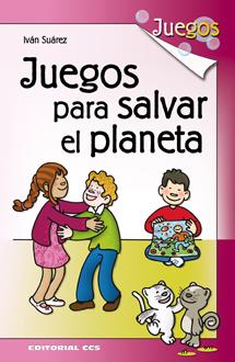 JUEGOS PARA SALVAR EL PLANETA | 9788490230039 | SUAREZ,IVAN