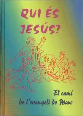 QUI ES JESUS EL CAMI DE L,EVANGELI DE MARC | 9788474678093 | PUIGDOLLERS I NOBLOM,RODOLF