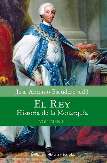 REY. HISTORIA DE LA MONARQUIA,VOL.2 | 9788408080640 | ESCUDERO,JOSE ANTONIO