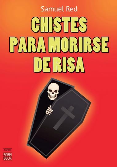 CHISTES PARA MORIRSE DE RISA | 9788499173290 | RED,SAMUEL