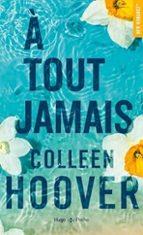 A TOUT JAMAIS | 9782755670899 | HOOVER, COLLEEN