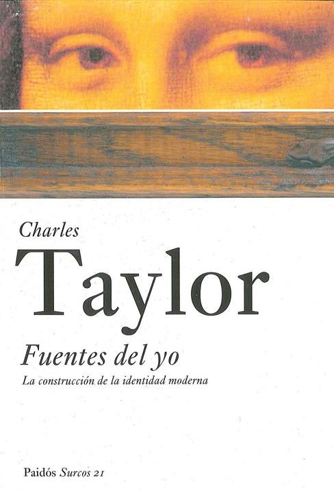 FUENTES DEL YO LA CONSTRUCCION DE LA IDENTIDAD MODERNA | 9788449318481 | TAYLOR,CHARLES