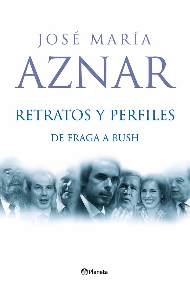 RETRATOS Y PERFILES DE FRAGA A BUSH | 9788408059400 | AZNAR,JOSE Mª