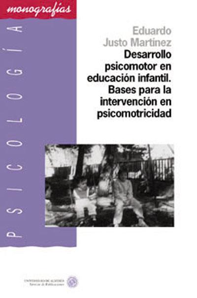 DESARROLLO PSICOMOTOR EN EDUCACION INFANTIL. BASES PARA LA INTERVENCION EN PSICOMOTRICIDAD | 9788482403878 | JUSTO MARTINEZ,EDUARDO